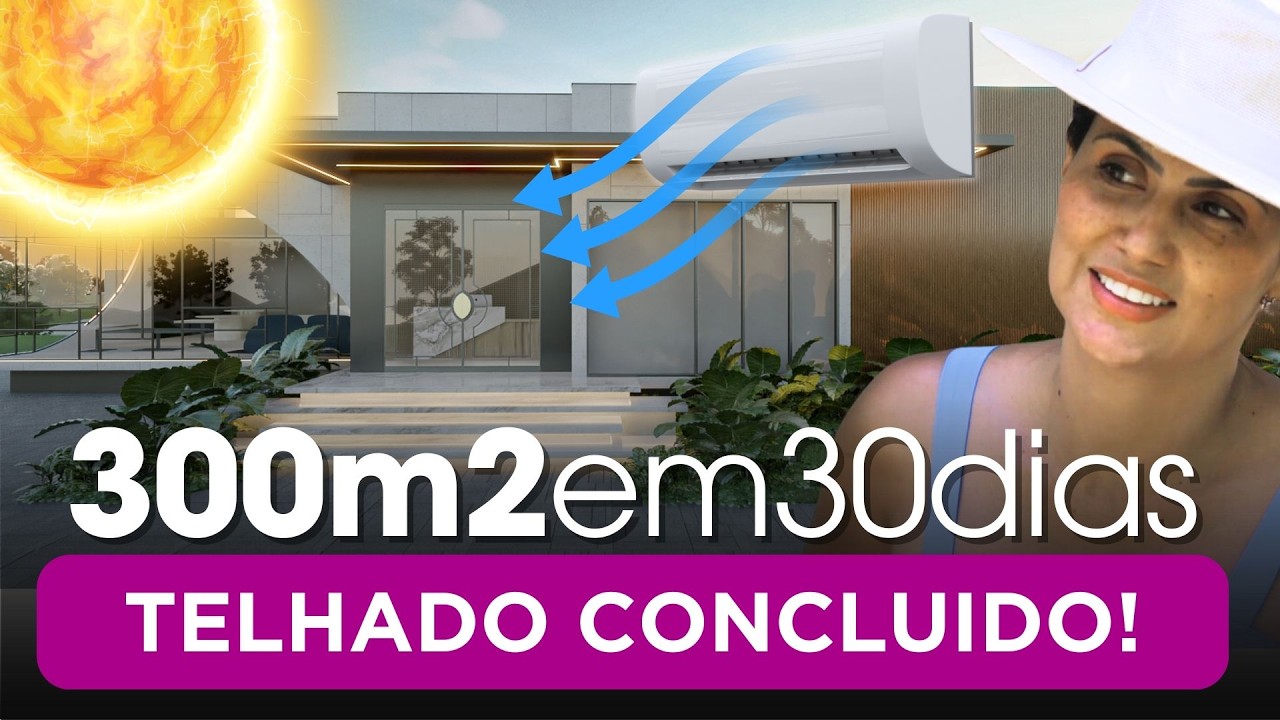 EP. 7 •MUITO CALOR E A CASA FRESCA COM E SEM AR CONDICIONADO!  • 300m² em 30 dias